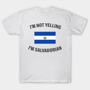 I'm not yelling I'm salvadorian T-Shirt